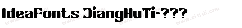 IdeaFonts JiangHuTi字体转换